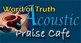 Word of Truth Radio - Acoustic Praise Cafe